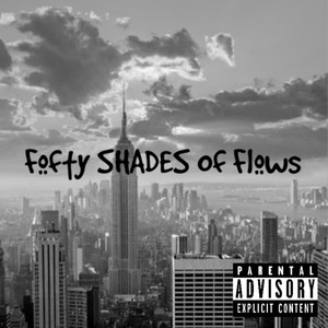 50 SHADES OF FLOWS (Explicit)