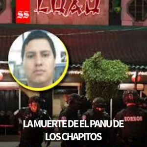 LA MUERTE DE EL PANU DE LOS CHAPITOS