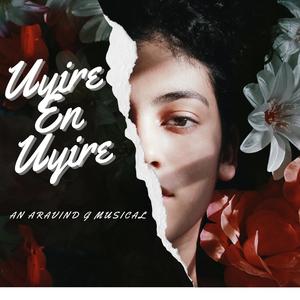 Uyire En Uyire (feat. C.J. Ganesh Kumar & Annie.J)