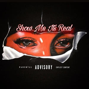 Show Me Its Real (Explicit)