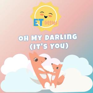 Oh My Darling (It's You)