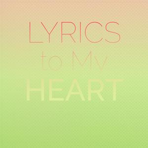 Lyrics to My Heart