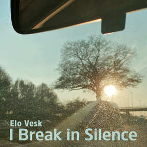 I Break in Silence