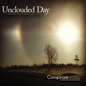 Unclouded Day - Conspirare Christmas 2013