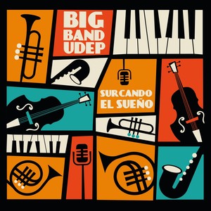 Big Band UDEP: Surcando el Sueño