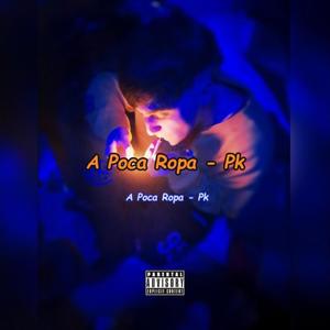 A Poca Ropa (PK)