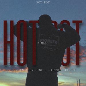 Hot Pot(feat. Y Mask) (Explicit)