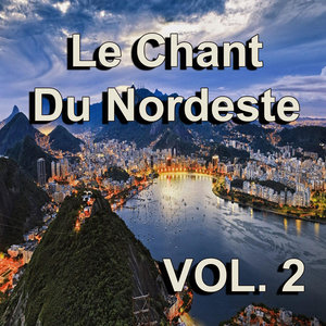 Le Chant Du Nordeste, Vol. 2