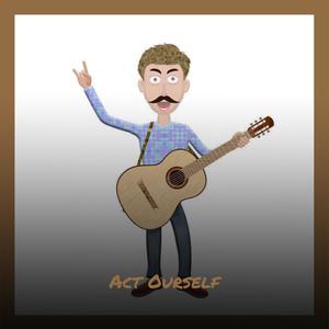 Act Ourself