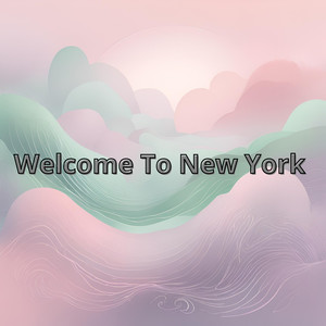 Welcome To New York