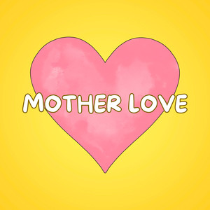 Mother Love (Explicit)