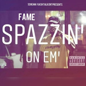 Spazzin on Em (Explicit)