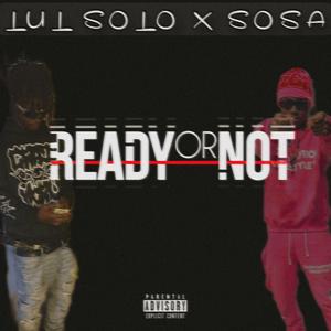 Ready Or Not (feat. Sosa) (Explicit)