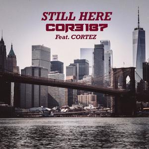 Still Here (feat. Cortez) [Explicit]