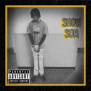Show sum (feat. 10thdboog) (Explicit)