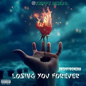 Losing You Forever (Explicit)