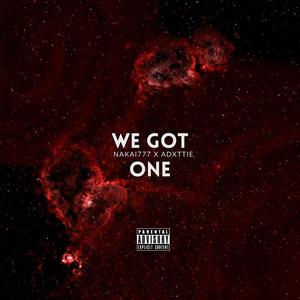 We Got One (feat. Adxttie) [Explicit]