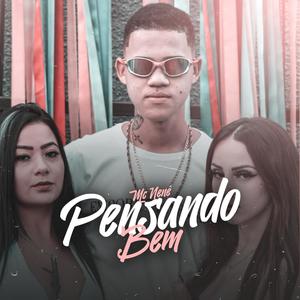 Pensando Bem(feat. Dj Ph Da Serra & Dj Vitin Do Pc) (Explicit)