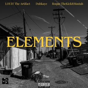 ELEMENTS (feat. DubKaye & Roque TheKickItMastah) (Explicit)