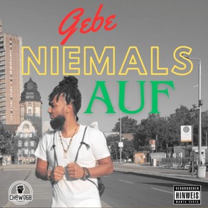 Gebe niemals auf (Explicit)