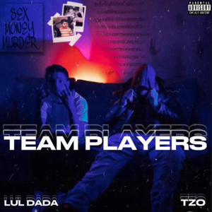 Team Players (feat. Lul Dada) [Explicit]