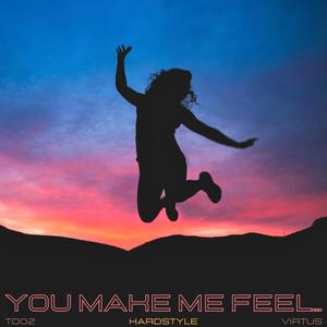 You Make Me Feel... (Hardstyle)