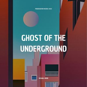 Ghost of The Underground