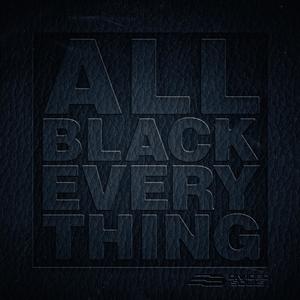 All Black Everything (w/ Scrufizzer)