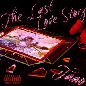 The Last Love Story (Explicit)