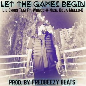 LET THE GAMES BEGIN(feat. Wrecc-A-Nize & Doja Mello-D) (Explicit)