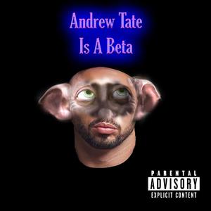 Andrew Tate Is a Beta (feat. J3M) [Explicit]