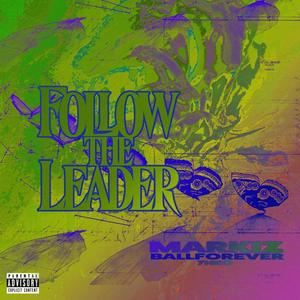 Follow The Leader (feat. BALLFOREVER & 7heo) [Explicit]