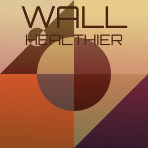 Wall Healthier