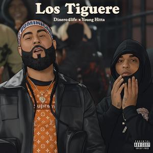 Los Tiguere (feat. Dinero4Life & Young Hittta) (Explicit)
