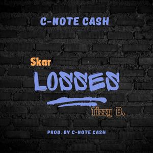 Losses (feat. Skar & Tizzy B) (Explicit)