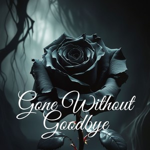 Gone Without Goodbye