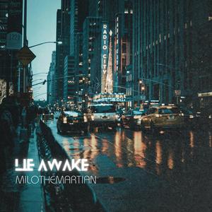 Lie Awake (Milo Only) (Explicit)