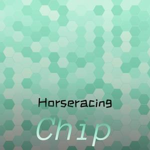 Horseracing Chip