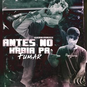 Antes No Habia Pa Fumar (feat. Dolla Young) [Explicit]