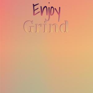 Enjoy Grind