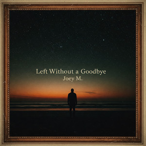 Left Without a Goodbye