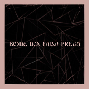 Bonde Dos Faixa Preta (Explicit)