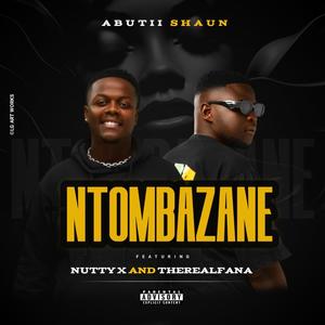 Ntombazane (feat. NuttyX & Therealfana)