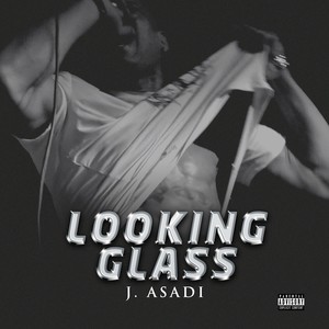 Looking Glass (Explicit)