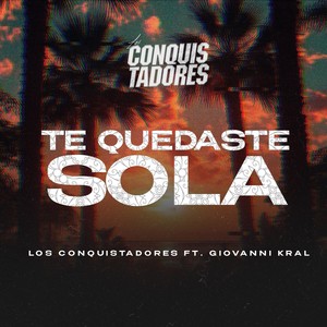 Te Quedaste Sola (feat. Giovanni Kral)