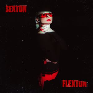 Sexton - Flexton (Explicit)