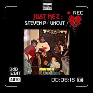 Just Me 2 : Steven P  (Uncut) [Explicit]