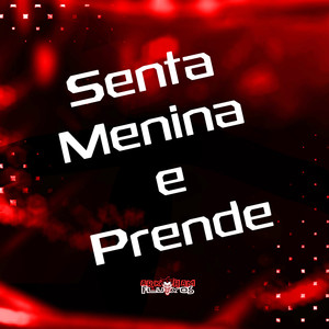 Senta Menina e Prende (Explicit)