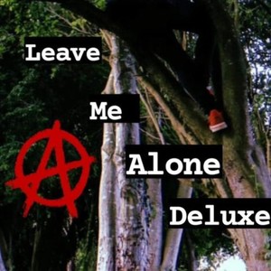 Leave me alone (Explicit)