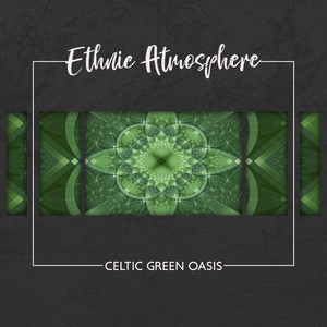 Ethnic Atmosphere: Celtic Green Oasis